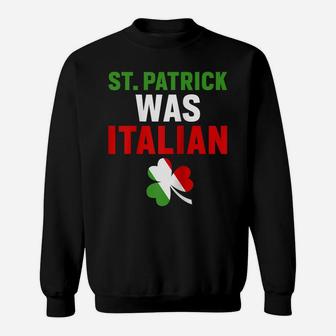 St Patrick Was Italian Funny St Patrick's Day Raglan Baseball Tee Sweatshirt | Crazezy AU