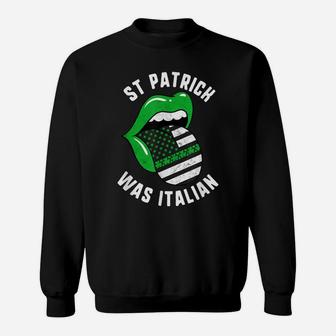 St Patrick Was Italian Green Lips Usa Flag Shamrock Day Sweatshirt | Crazezy DE