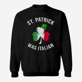 St Patrick Was Italian Shirt | St Patricks Day Raglan Baseball Tee Sweatshirt | Crazezy AU