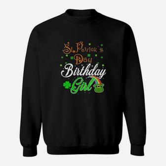 St Patricks Birthday Day Gift For Women And Girls Sweatshirt | Crazezy AU