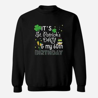 St Patricks Day 60Th Birthday Party Gift Men Women Paddys Sweatshirt | Crazezy