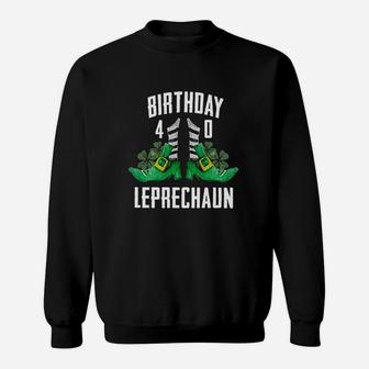 St Patricks Day Birthday Happy 40Th Bday Leprechaun Sweatshirt | Crazezy