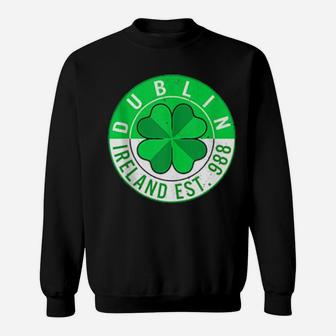 St Patricks Day Dublin Ireland Est 988 Shamrock Green Irish Sweatshirt - Monsterry UK