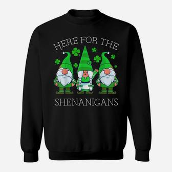St Patricks Day Gnome Shamrock Here For The Shenanigans Gift Sweatshirt | Crazezy CA