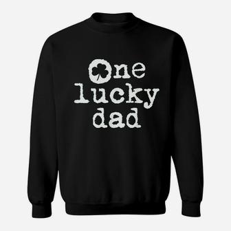 St Patricks Day Shamrock Gift For New Daddy One Lucky Dad Sweatshirt | Crazezy AU