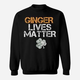 St Patricks Day Shirt Ginger Lives Matter Irish Red Head Sweatshirt | Crazezy
