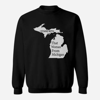 Stand With That Woman From Michigan Sweatshirt - Thegiftio UK