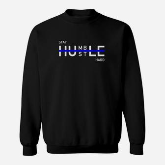 Stay Humble Hustle Hard Entrepreneur Sweatshirt | Crazezy