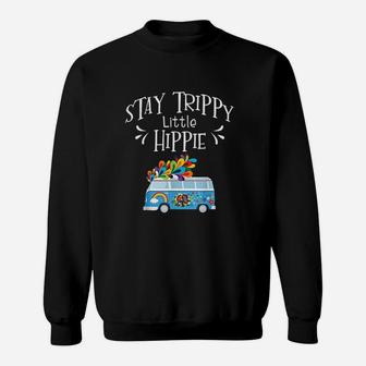 Stay Trippy Little Hippie Gifts For Hippie Sweatshirt | Crazezy AU