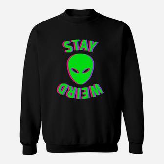 Stay Weird Alienglitch Sweatshirt | Crazezy
