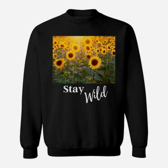 Stay Wild Spring Sunflower Country Girl Live Wild Flower Tee Sweatshirt | Crazezy