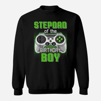 Stepdad Of The Birthday Boy Video Game B-Day Top Gamer Party Sweatshirt | Crazezy DE
