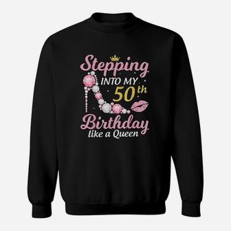 Stepping Into My 50Th Birthday Like A Queen Happy To Me Mom Sweatshirt | Crazezy