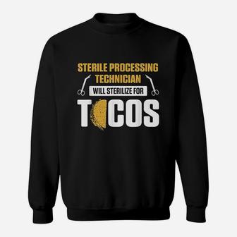 Sterile Processing Technician For Tacos Funny Tech Da1 Sweatshirt | Crazezy AU