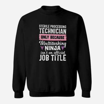 Sterile Processing Technician Funny Ninja Medical Gift Women Sweatshirt | Crazezy