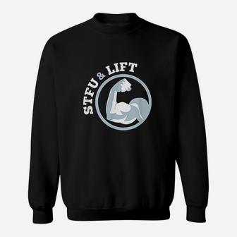 Stfu And Lift For A Weightlifting Bodybuilder Sweatshirt | Crazezy AU