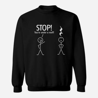 Stop You Are Under A Rest Police Music Sweatshirt | Crazezy