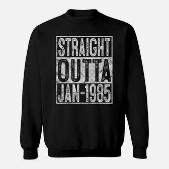Straight Outta January 1985 35Th Birthday Gift 35 Year Old Sweatshirt | Crazezy DE