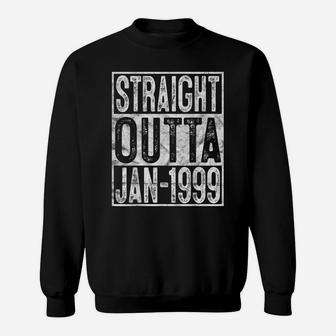 Straight Outta January 1999 21St Birthday Gift 21 Year Old Sweatshirt | Crazezy UK