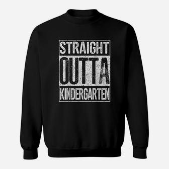 Straight Outta Kindergarten Sweatshirt | Crazezy CA