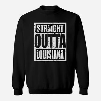 Straight Outta Louisiana Sweatshirt - Thegiftio UK