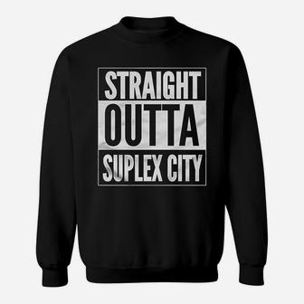 Straight Outta Suplex City Sweatshirt - Thegiftio UK