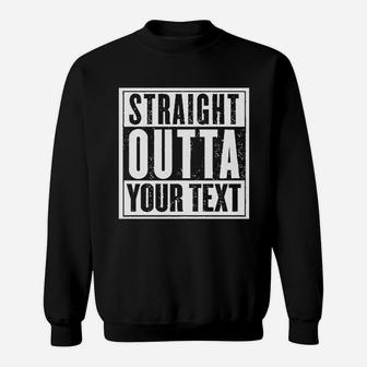 Straight Outta Your Text Sweatshirt | Crazezy CA