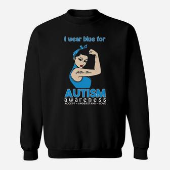 Strong Woman I Wear Blue For Autism Awareness Accept Understand Love Sweatshirt - Monsterry