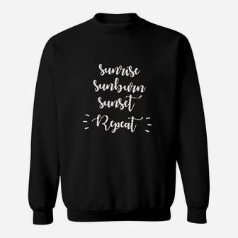 Sunrise Sunburn Sunset Repeat Sweatshirt | Crazezy
