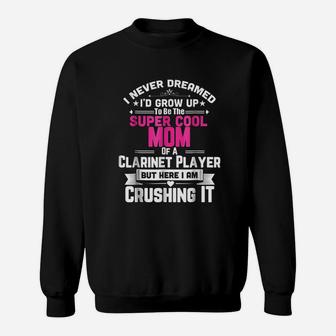 Super Cool Mom Of A Clarinet Player Sweatshirt | Crazezy DE