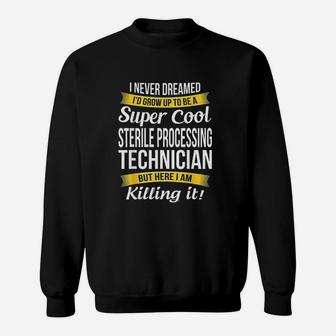 Super Cool Sterile Processing Technician Sweatshirt | Crazezy