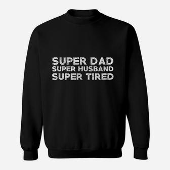 Super Dad Husband Super Tired Sweatshirt - Thegiftio UK
