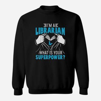 Superpower Librarian Sweatshirt | Crazezy UK