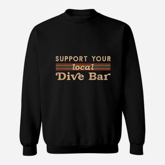 Support Your Local Dive Bar Sweatshirt - Thegiftio UK