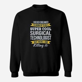 Surgical Technologist Appreciation Gifts Sweatshirt | Crazezy UK