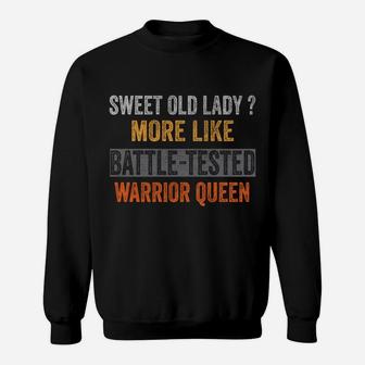 Sweet Old Lady More Like Battle-Tested Warrior Queen Vintage Sweatshirt | Crazezy CA