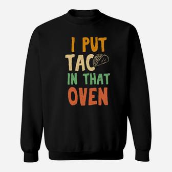 Taco In That Oven Pregnancy Announcement Sweatshirt - Monsterry