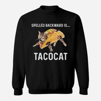 Tacocat Spelled Backward Is Tacocat - Love Cat And Taco Sweatshirt | Crazezy