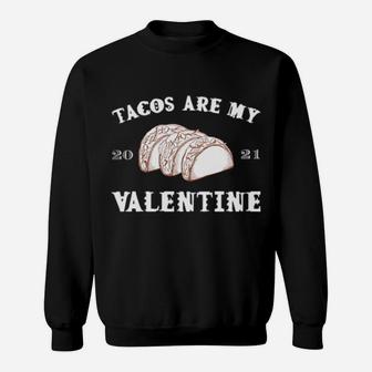 Tacos Are My Valentine Sweatshirt - Monsterry UK
