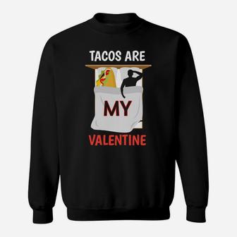 Tacos Are My Valentine Sweatshirt - Monsterry DE