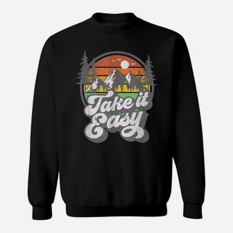 Take It Easy Retro Camping Hiking Camper Outdoor Hiker Gift Sweatshirt | Crazezy CA