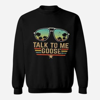 Talk To Me Goose Sweatshirt | Crazezy UK
