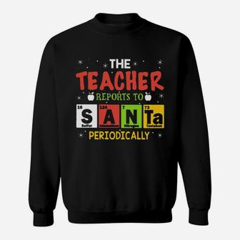 Teacher Reports To The Santa Sweatshirt - Monsterry DE