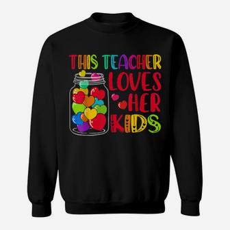 Teacher Valentine's Day This Teacher Loves Her Sweatshirt - Monsterry CA