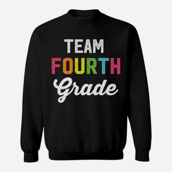 Team 4Th Fourth Grade Teacher Back To School Shirt Top Sweatshirt | Crazezy