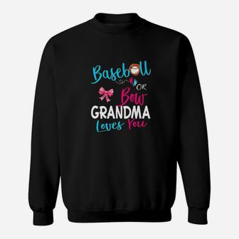 Team Baseball Or Bow Grandma Loves You Sweatshirt | Crazezy DE