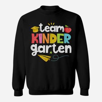 Team Kindergarten Teacher Student Funny Back To School Gifts Sweatshirt | Crazezy
