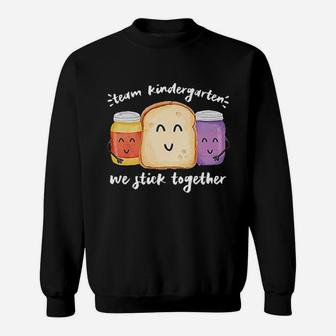 Team Kindergarten We Stick Together School Teacher Student Sweatshirt | Crazezy