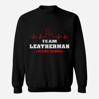 Team Leatherman Lifetime Member Proud Family Surname Sweatshirt | Crazezy CA
