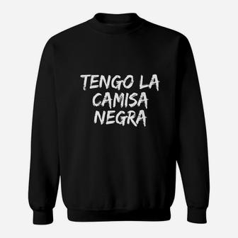 Tengo La Camisa Negra Funny Spanish Latino Sweatshirt - Thegiftio UK